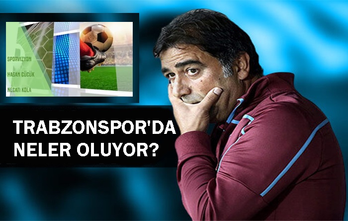 Trabzon’da neler oluyor?