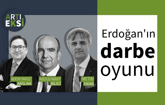Erdoğan’ın yeni darbe oyunu