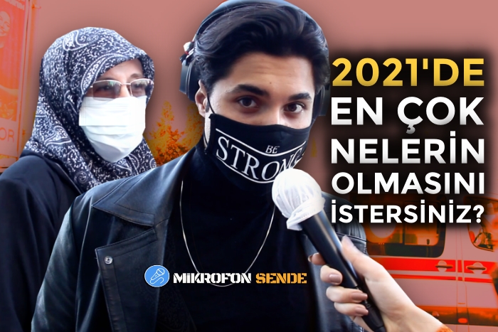 2021’de en çok neyin olmasını istersiniz? | Mikrofon Sende
