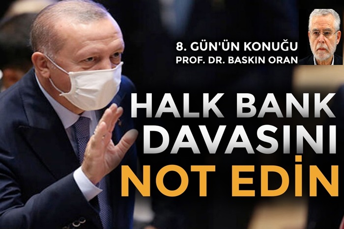 ‘Halk Bank davasını bir kenara yazın’ | 8. Gün, Konuk: Prof. Dr. Baskın Oran