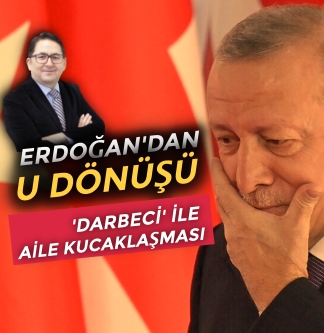 Erdoğan’dan U dönüşü; ‘Darbeci’ ile aile kucaklaşması | Adem Yavuz Arslan