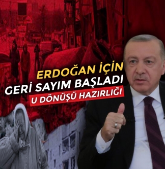 Erdoğan için geri sayım başladı; U dönüşü hazırlığı | Nöbetçi Editör