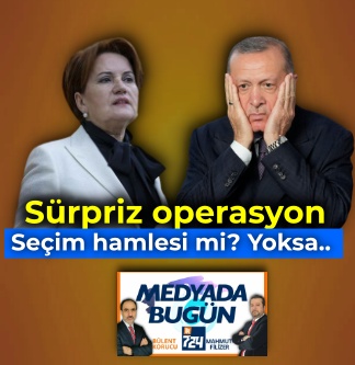 Temmuz’da baskın seçim hazırlığı operasyonu | MEDYADA BUGÜN