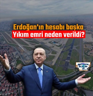 Erdoğan’ın Atatürk havalimanı hesabı başka! | MEDYADA BUGÜN