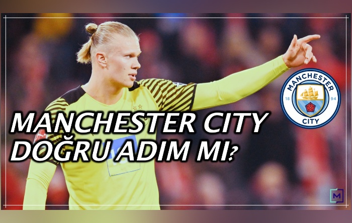 Erling Haaland Manchester City’de… Doğru adım mı? Hasan Cücük anlatıyor