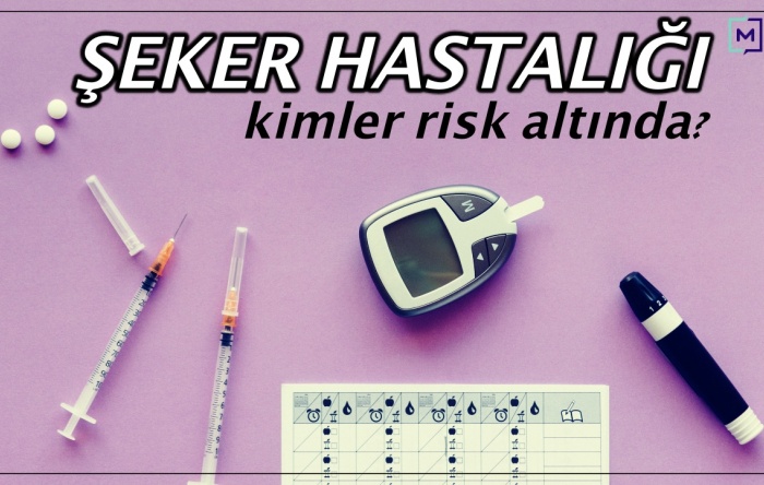 Şeker hastalığı nedir? Kimler risk altında?