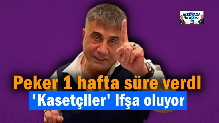 Sedat Peker 1 hafta süre verdi | Medyada Bugün