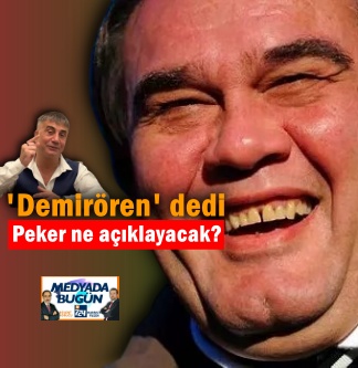 Sedat Peker ‘Yıldırım Demirören’le geliyor | Medyada Bugün