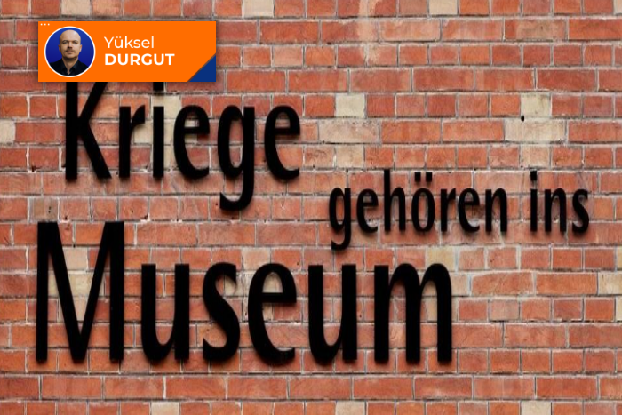Savaşlar müzelere aittir 