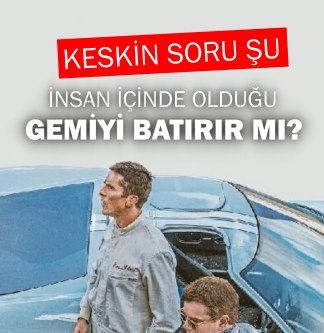 Keskin soru şu: İnsan içinde olduğu gemiyi batırır mı?