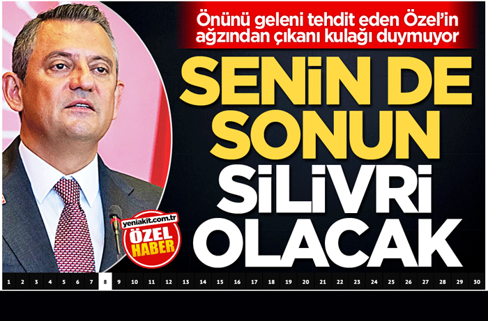 Yeni Akit, manşetten Özgür Özel’i hedef aldı: “Senin de sonun Silivri olacak”